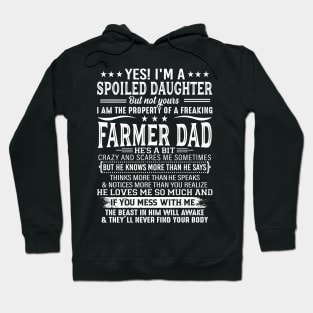 Yes I'm A Spoiled Daughter The Property Of A Freaking Farmer Dad Proud Farmer Daughter Gift Hoodie